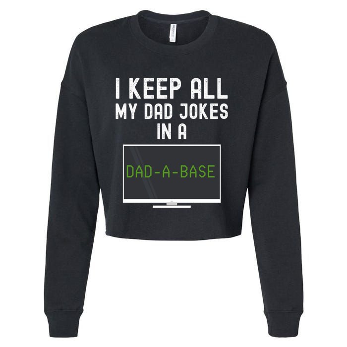 Funny I Keep All My Dad Jokes In A Dad A Base Gag Dad Joke Gift Cropped Pullover Crew