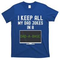 Funny I Keep All My Dad Jokes In A Dad A Base Gag Dad Joke Gift T-Shirt