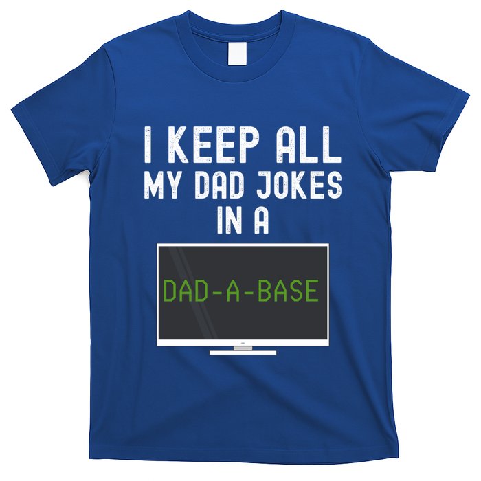 Funny I Keep All My Dad Jokes In A Dad A Base Gag Dad Joke Gift T-Shirt