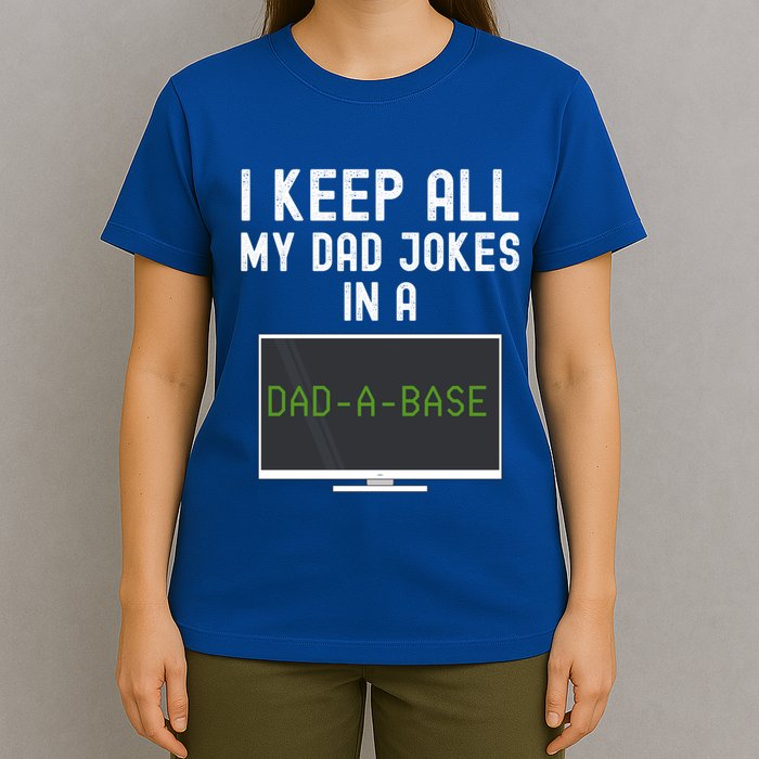 Funny I Keep All My Dad Jokes In A Dad A Base Gag Dad Joke Gift T-Shirt