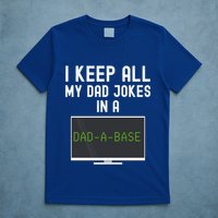 Funny I Keep All My Dad Jokes In A Dad A Base Gag Dad Joke Gift T-Shirt
