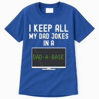 Funny I Keep All My Dad Jokes In A Dad A Base Gag Dad Joke Gift Tall T-Shirt