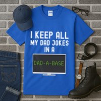 Funny I Keep All My Dad Jokes In A Dad A Base Gag Dad Joke Gift Tall T-Shirt