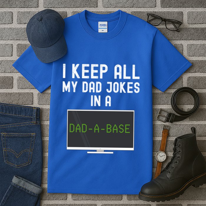 Funny I Keep All My Dad Jokes In A Dad A Base Gag Dad Joke Gift Tall T-Shirt