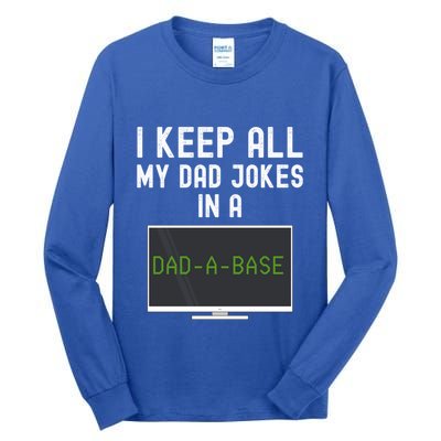 Funny I Keep All My Dad Jokes In A Dad A Base Gag Dad Joke Gift Tall Long Sleeve T-Shirt