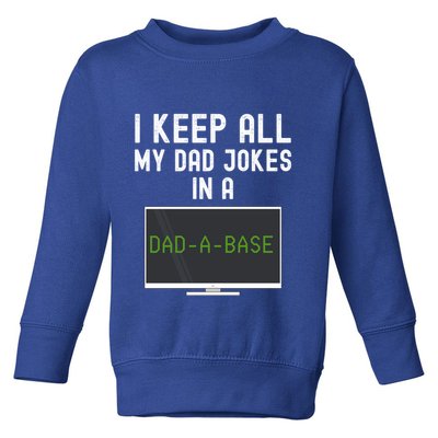 Funny I Keep All My Dad Jokes In A Dad A Base Gag Dad Joke Gift Toddler Sweatshirt