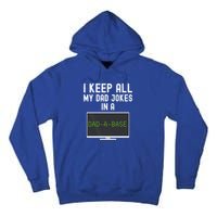 Funny I Keep All My Dad Jokes In A Dad A Base Gag Dad Joke Gift Tall Hoodie