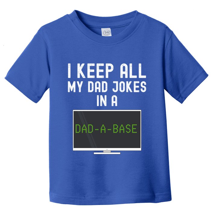 Funny I Keep All My Dad Jokes In A Dad A Base Gag Dad Joke Gift Toddler T-Shirt