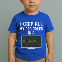 Funny I Keep All My Dad Jokes In A Dad A Base Gag Dad Joke Gift Toddler T-Shirt