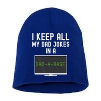 Funny I Keep All My Dad Jokes In A Dad A Base Gag Dad Joke Gift Short Acrylic Beanie
