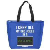 Funny I Keep All My Dad Jokes In A Dad A Base Gag Dad Joke Gift Zip Tote Bag