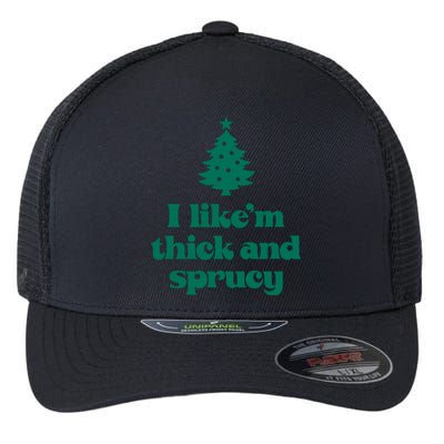 Funny I Like Them Real Thick And Sprucey Christmas Tree Xmas Flexfit Unipanel Trucker Cap