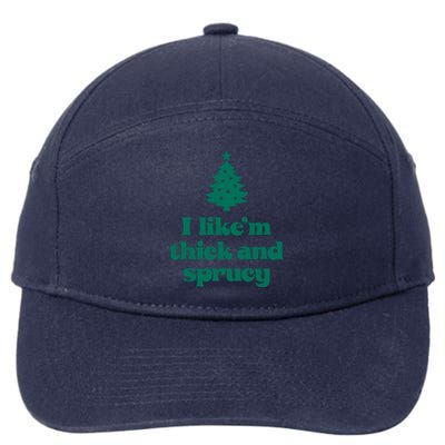 Funny I Like Them Real Thick And Sprucey Christmas Tree Xmas 7-Panel Snapback Hat