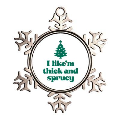 Funny I Like Them Real Thick And Sprucey Christmas Tree Xmas Metallic Star Ornament