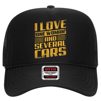 Funny I Love One Woman And Several Cars Mechanic Car Gift High Crown Mesh Back Trucker Hat