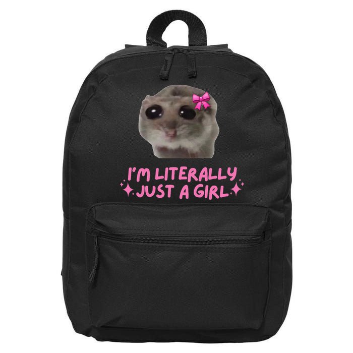 Funny IM Literally Just A Girl Sad Hamster Meme Gift 16 in Basic Backpack