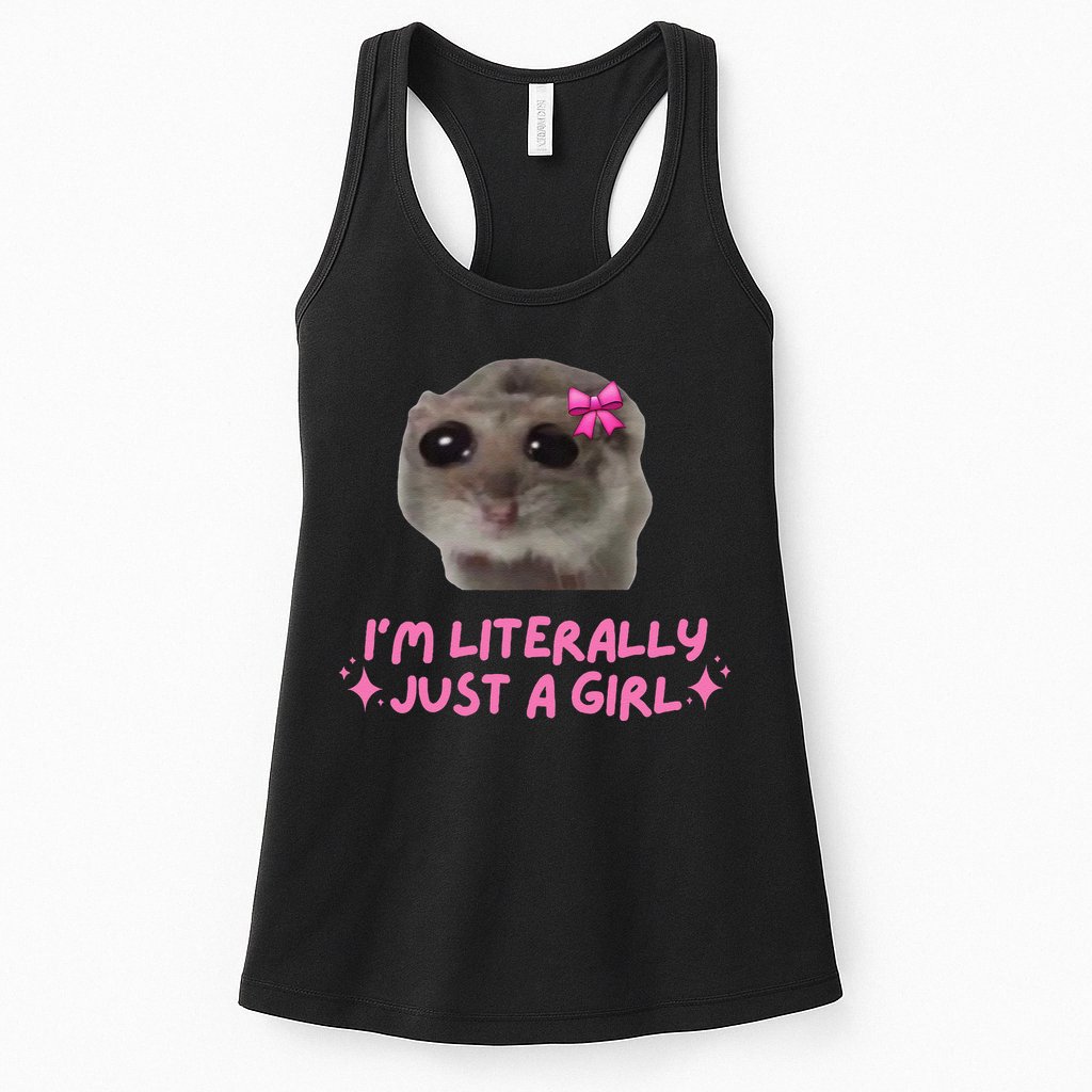 Funny IM Literally Just A Girl Sad Hamster Meme Gift Womens Tank Top