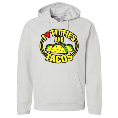 Funny I Love Titties And Tacos Performance Fleece Hoodie