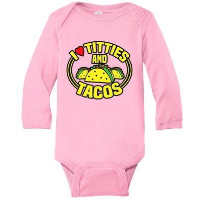 Funny I Love Titties And Tacos Baby Long Sleeve Bodysuit