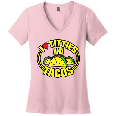 Funny I Love Titties And Tacos Women's V-Neck T-Shirt