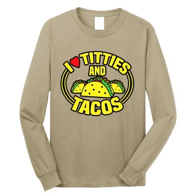 Funny I Love Titties And Tacos Long Sleeve Shirt