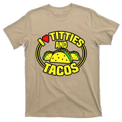 Funny I Love Titties And Tacos T-Shirt