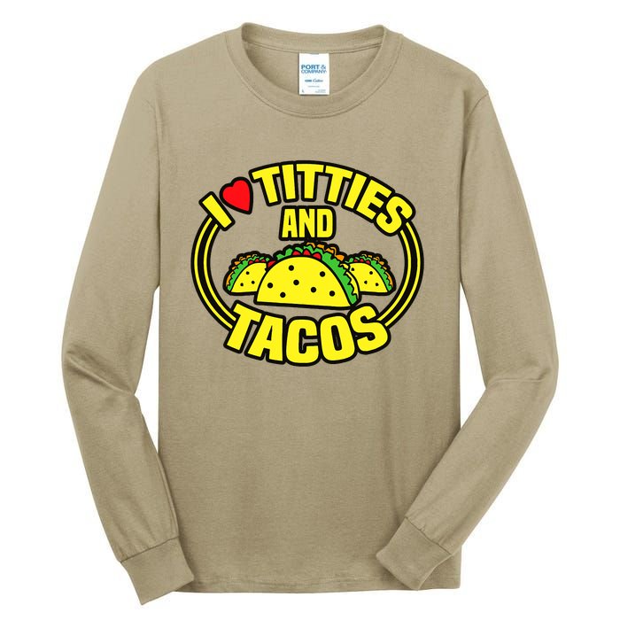 Funny I Love Titties And Tacos Tall Long Sleeve T-Shirt