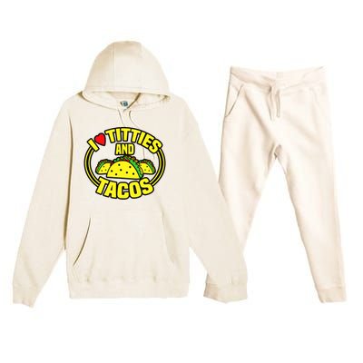 Funny I Love Titties And Tacos Premium Hooded Sweatsuit Set