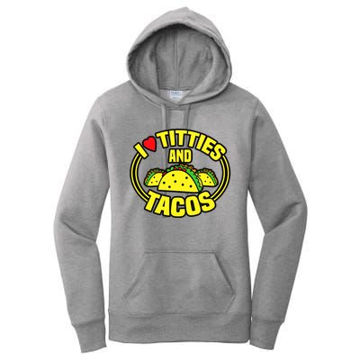 Funny I Love Titties And Tacos Women's Pullover Hoodie