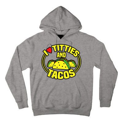 Funny I Love Titties And Tacos Tall Hoodie