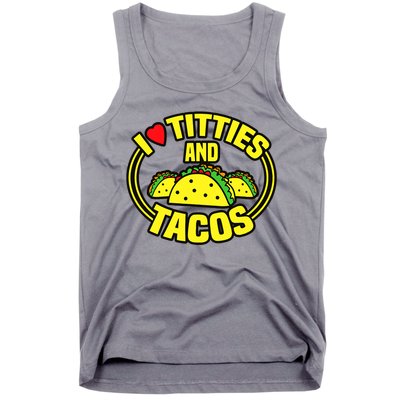 Funny I Love Titties And Tacos Tank Top