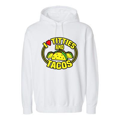 Funny I Love Titties And Tacos Garment-Dyed Fleece Hoodie