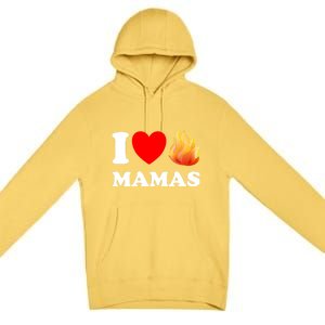 Funny I Love Hot Mamas Meaningful Gift Premium Pullover Hoodie