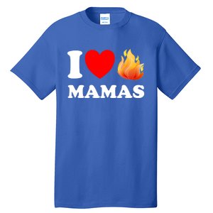 Funny I Love Hot Mamas Meaningful Gift Tall T-Shirt