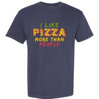 Funny I Like Pizza More Than People Pizza Lover Garment-Dyed Heavyweight T-Shirt