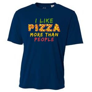 Funny I Like Pizza More Than People Pizza Lover Cooling Performance Crew T-Shirt