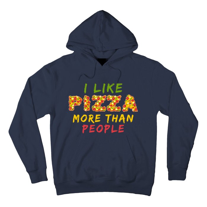 Funny I Like Pizza More Than People Pizza Lover Hoodie