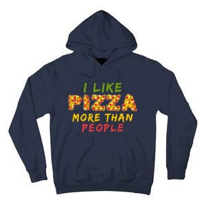 Funny I Like Pizza More Than People Pizza Lover Tall Hoodie