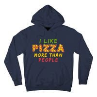 Funny I Like Pizza More Than People Pizza Lover Tall Hoodie