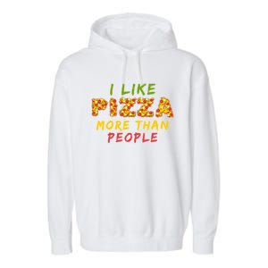 Funny I Like Pizza More Than People Pizza Lover Garment-Dyed Fleece Hoodie