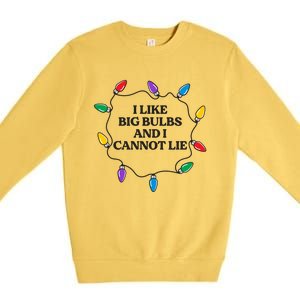 Funny I Like Big Bulbs And I Cannot Lie Christmas Meaningful Gift Premium Crewneck Sweatshirt