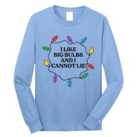 Funny I Like Big Bulbs And I Cannot Lie Christmas Meaningful Gift Long Sleeve Shirt