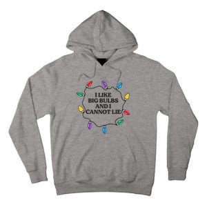 Funny I Like Big Bulbs And I Cannot Lie Christmas Meaningful Gift Tall Hoodie