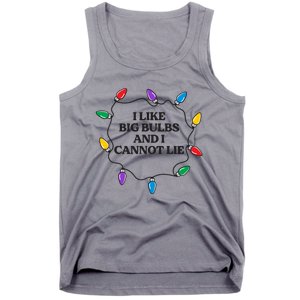 Funny I Like Big Bulbs And I Cannot Lie Christmas Meaningful Gift Tank Top