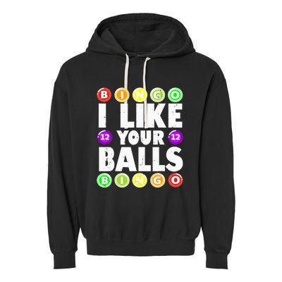 Funny I Like Your Balls Bingo Gambling Wo Mothers Day Garment-Dyed Fleece Hoodie