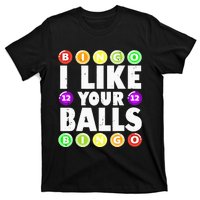 Funny I Like Your Balls Bingo Gambling Wo Mothers Day T-Shirt