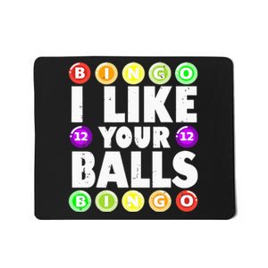 Funny I Like Your Balls Bingo Gambling Wo Mothers Day Mousepad