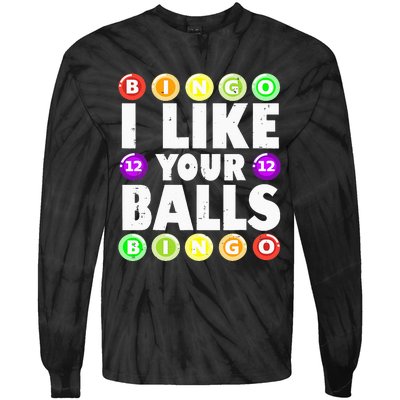 Funny I Like Your Balls Bingo Gambling Wo Mothers Day Tie-Dye Long Sleeve Shirt