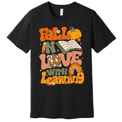 Fall In Love With Learning Autum Thanksgiving Teacher Premium T-Shirt