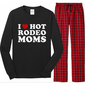 Funny I Love Hot Rodeo Moms I Heart Cowboy Rodeo Mom Long Sleeve Pajama Set